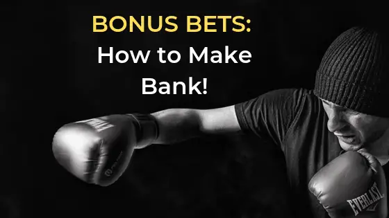 Best Way To Use Bonus Bets